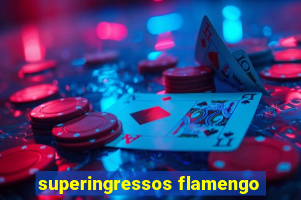 superingressos flamengo